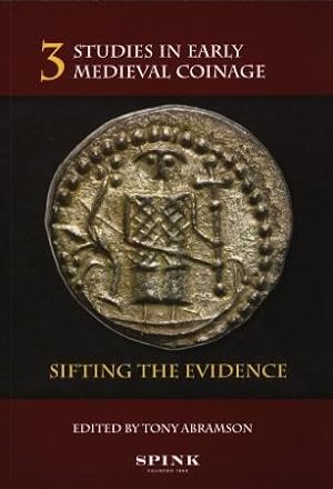 Studies in Medieval Coinage 3; Sifting the Evidence