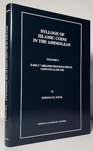 Imagen del vendedor de Sylloge of Islamic Coins in the Ashmolean. Volume 3. Early Abbasid Precious Metal Coinage a la venta por Charles Davis