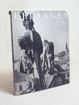Seller image for Erlangen : Bildband / Mit Texten von Ernst G. Deuerlein . for sale by Versandantiquariat Buchegger
