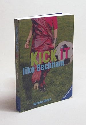 Image du vendeur pour Kick it like Beckham / Narinder Dhami. Aus dem Engl. von Anne Braun mis en vente par Versandantiquariat Buchegger