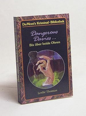 Seller image for Dangerous Davies . bis ber beide Ohren / Leslie Thomas. [Aus dem Engl. von Irmgard Andrae] for sale by Versandantiquariat Buchegger