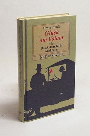 Bild des Verkufers fr Glck am Volant oder das Auto in Anekdoten / Erwin Ronelt zum Verkauf von Versandantiquariat Buchegger