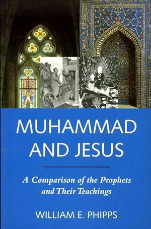 Bild des Verkufers fr Muhammad and Jesus, a comparison to the prophets and their teaching zum Verkauf von Pendleburys - the bookshop in the hills