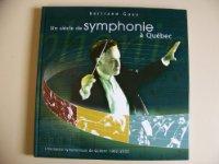 Seller image for Un sicle de symphonie  Qubec. L'orchestre symphonique de Qubec 1902-2002 for sale by Librairie La fort des Livres