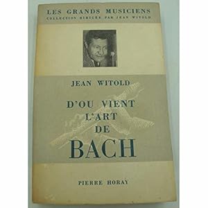 Seller image for D'o vient l'art de Bach, par Jean Witold for sale by JLG_livres anciens et modernes