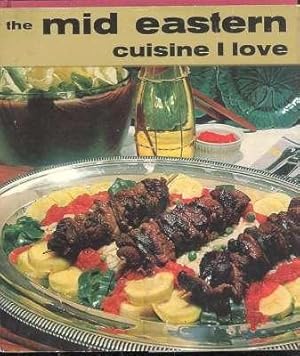 Seller image for The Mid-Eastern cuisine I love. for sale by Joseph Valles - Books