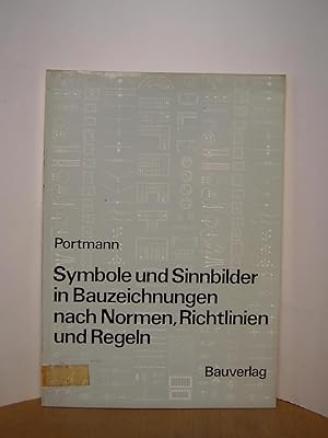 Imagen del vendedor de Symbole und Sinnbilder in Bauzeichnungen nach Normen, Richtlinien und Regeln a la venta por Antiquarische Bcher Schmidbauer