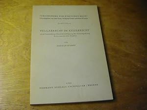 Seller image for Vulgarrecht im Kaiserrecht unter besonderer Ber�cksichtigung der Gesetzgebung Konstantins des Grossen - Forschungen zum r�mischen Recht 21. Abhandlung for sale by Antiquariat Fuchseck