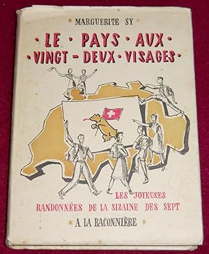 Seller image for Les joyeuses randonnes de la sizaine des sept - LE PAYS AUX VINGT-DEUX VISAGES for sale by LE BOUQUINISTE