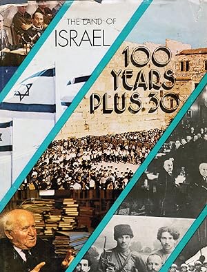 The Land of Israel - 100 Years Plus 30 : a Pictorial Survey
