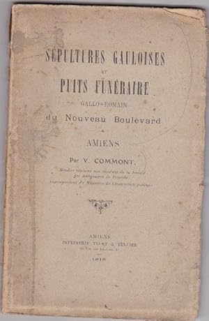 Sepultures Gauloises et Puits Funéraire Gallo-Romain Du Nouveau Boulevard a Amiens