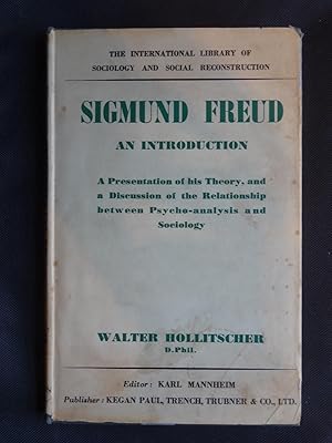 SIGMUND FREUD An Introduction. A Presentation of his Theory, and a Discussion of the Relationship...