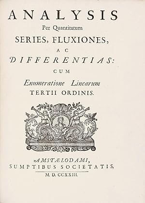 Analysis per Quantitatum Series, Fluxiones ac Differentias cum enumeratione Linearum tertii ordin...