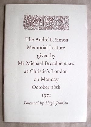 The Andre L. Simon Memorial Lecture given by Mr Michael Broadbent MW at Christie's London on Mond...