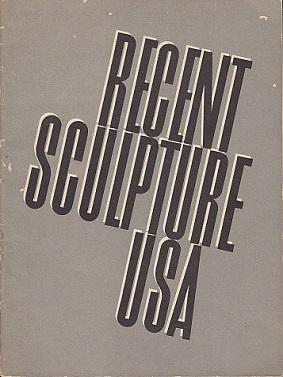 Seller image for Recent Sculpture U.S.A.: Sponsored by the Junior Council of the Museum of Modern Art for sale by LEFT COAST BOOKS