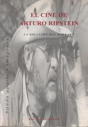 Imagen del vendedor de El cine de Arturo Ripstein. La solucin del brbaro a la venta por Librera El Crabo