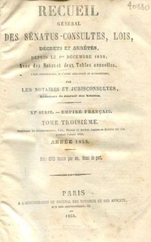 RECUEIL GENERAL DES SENATUS-CONSULTES, LOIS, DECRETS ET ARRETES, DEPUIS LE 1ER DECEMBRE 1852; AVE...