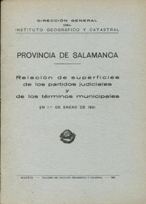 PROVINCIA DE SALAMANCA. RELACION DE SUPERFICIES DE LOS PARTIDOS JUDICIALES Y DE LOS TERMINOS MUNI...