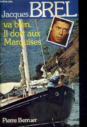 Seller image for JACQUES BREL VA BIEN IL DORT AUX MARQUISES. for sale by Le-Livre