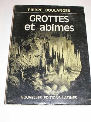 GROTTES ET ABIMES OU LES TENEBRES CONQUISES