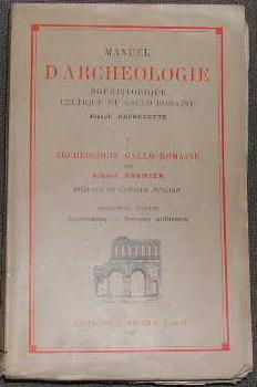 Manuel d'archéologie préhistorique celtique et gallo-romaine. Joseph Dechelette. Archéologie gall...