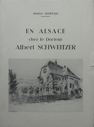 En Alsace chez le Docteur Albert Schweitzer