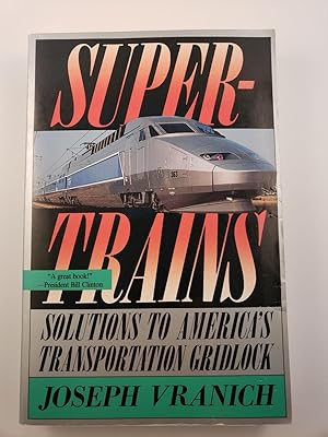 Immagine del venditore per Supertrains Solutions to America's Transportation Gridlock venduto da WellRead Books A.B.A.A.