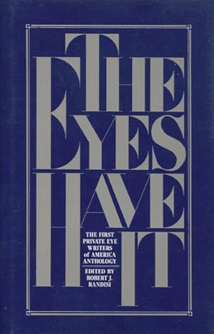 Immagine del venditore per THE EYES HAVE IT - THE FIRST PRIVATE EYE WRITERS OF AMERICA ANTHOLOGY. venduto da BUCKINGHAM BOOKS, ABAA, ILAB, IOBA