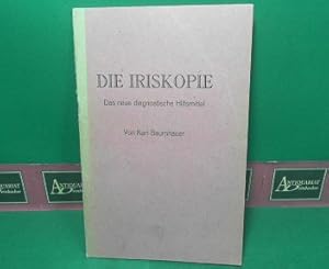 Die Iriskopie - Das neue diagnostische Hilfsmittel.