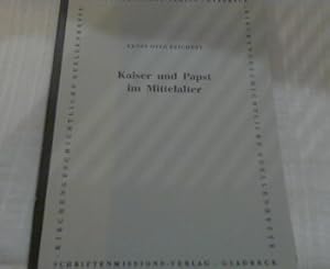 Kaiser und Papst im Mittelalter von Ernst Otto Reichert - Kirchengeschichte Quellenhefte, Heft 21