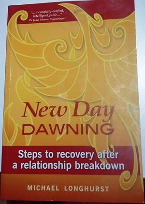 Immagine del venditore per New Day Dawning: Steps to recovery after a relationship breakdown venduto da Book Realm