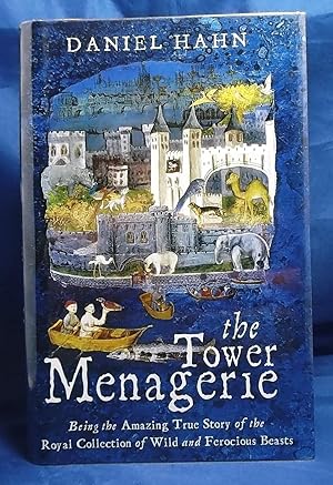 The Tower Menagerie: Being the Amazing True Story of the Royal Collection of Wild and Ferocious B...