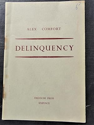 DELINQUENCY A Lecture delivered at the Anarchist Summer School, London, August 1950.
