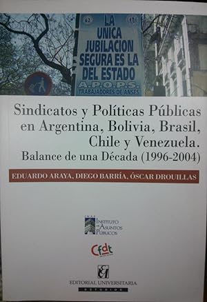 Sindicatos y políticas públicas en Argentina, Bolivia, Brasil, Chile y Venezuela. Balance de una ...