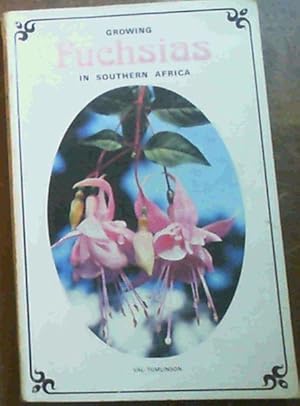 Seller image for GROWING FUCHSIAS IN SOUTHERN AFRICA for sale by Chapter 1