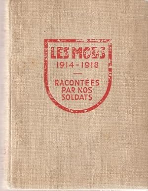 LES MOBS DE 1914 A 1918:; Racontees par nos Soldats. Texte et illustrations