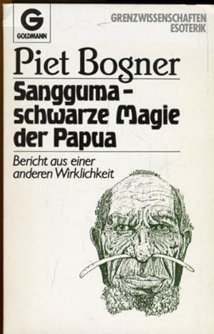 Sangguma - schwarze Magie der Papua. Bericht aus einer anderen Wirklichkeit.