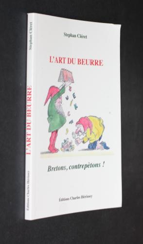 Image du vendeur pour L'art du beurre : Bretons, contreptons ! mis en vente par Abraxas-libris