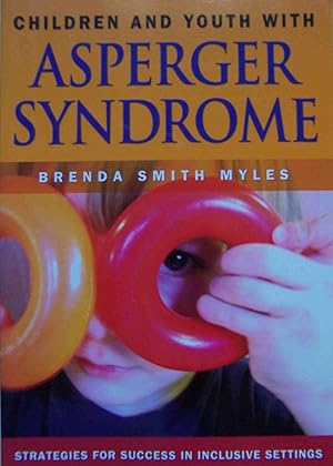 Image du vendeur pour Children and Youth with Asperger Syndrome: Strategies for Success in Inclusive Settings mis en vente par Shoestring Collectibooks