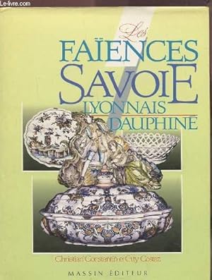 Imagen del vendedor de LES FAIENCES SAVOIE LYONNAIS DAUPHINE. a la venta por Le-Livre
