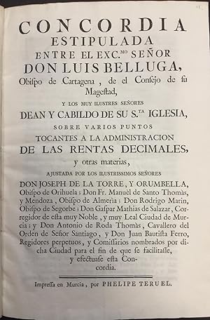 Concordia Estipulada entre el Excmo. Señor Don Luis Belluga, Obispo de Cartagena, de el Consejo d...