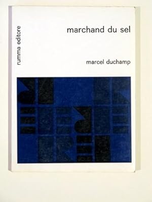 marchand du sel. introduzione di alberto boatto. traduzione di anna anna nosei weber. rumma editore.