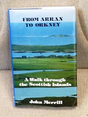 Seller image for From Arran to Orkney, a Walk Through the Scottish Islands for sale by My Book Heaven