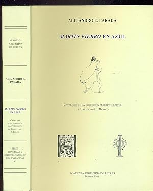 MARTÍN FIERRO EN AZUL. CATÁLOGO DE LA COLECCIÓN MARTINFIERRISTA DE BARTOLOMÉ J.RONCO