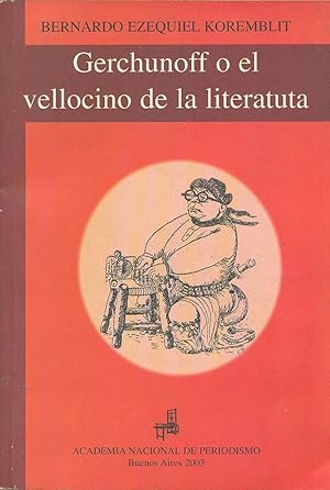 Seller image for GERCHUNOFF O EL VELLOCINO DE LA LITERATURA for sale by Valentin Peremiansky