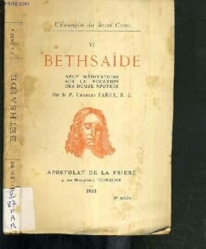 Seller image for BETHSAIDE - NEUF MEDITATIONS SUR LA VOCATION DES DOUZES APOTRES / L'EVANGILE DU SACRE COEUR VI. for sale by Le-Livre