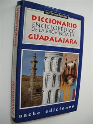 Imagen del vendedor de DICCIONARIO ENCICLOPDICO DE LA PROVINCIA DE GUADALAJARA a la venta por LIBRERIA TORMOS