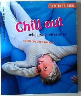 Imagen del vendedor de Chill out, relajarse y refrescarse a la venta por Librera Salvalibros Express