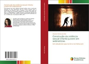 Seller image for Construo da violncia sexual infanto-juvenil em webnotcias : Um estudo de caso no G1 e na Folha.com for sale by AHA-BUCH GmbH