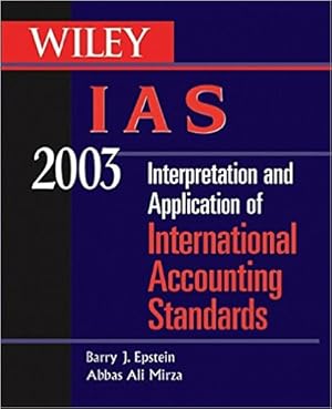 Immagine del venditore per Wiley IAS 2003: Interpretation and Application of International Accounting St. venduto da Modernes Antiquariat an der Kyll
